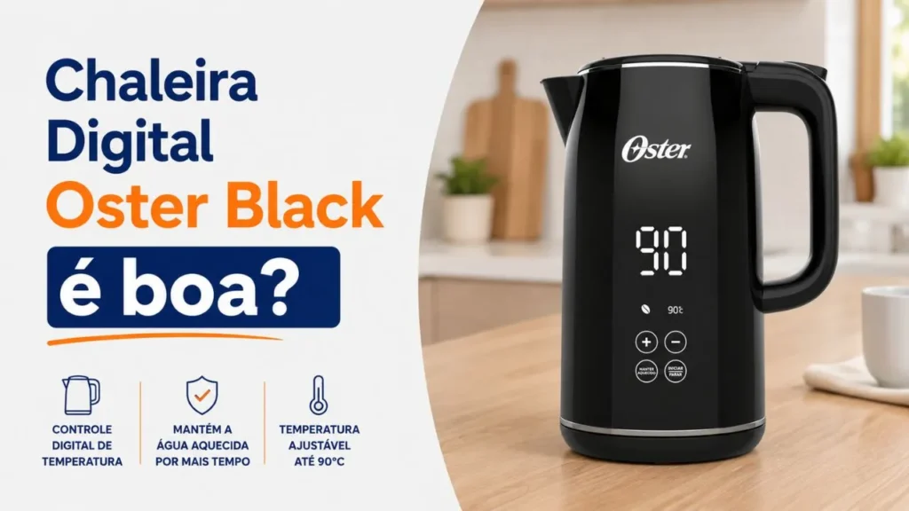 Chaleira Digital Oster Black é boa