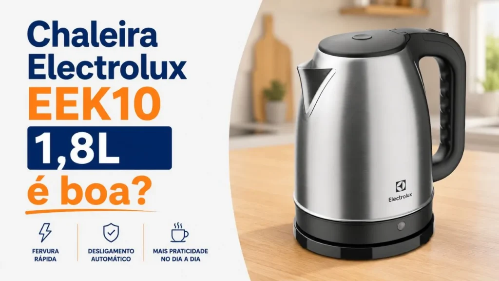 Chaleira Electrolux EEK10 1,8L é boa