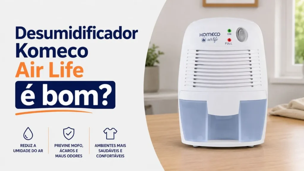 Desumidificador Komeco Air Life é bom