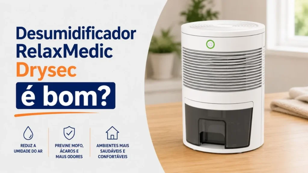 Desumidificador RelaxMedic Drysec é bom