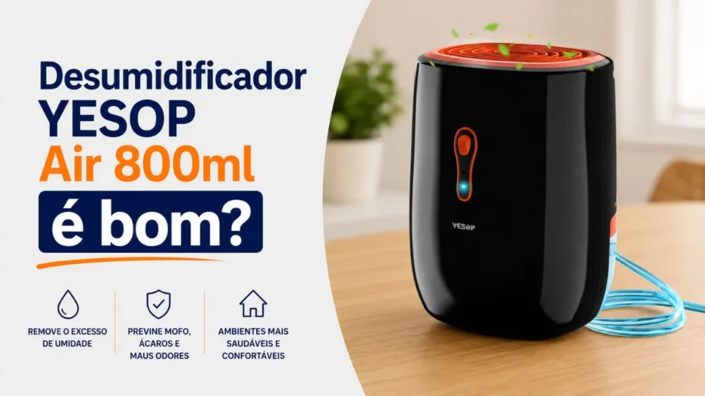 Desumidificador YESOP Air 800ml é bom vale a pena