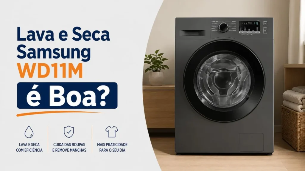 Lava e Seca Samsung WD11M é Boa Análise Completa
